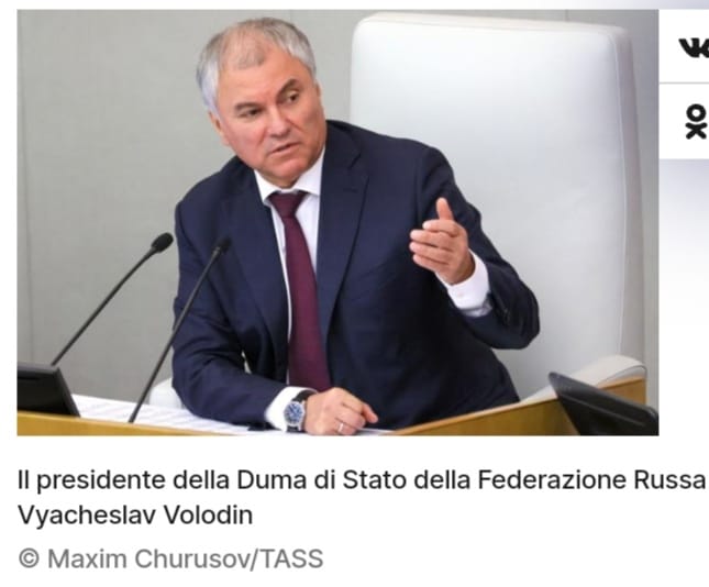 Volodin (portavoce Duma di Stato ): La Federazione Russa ha il diritto di usare armi contro obiettivi militari dei paesi attaccanti