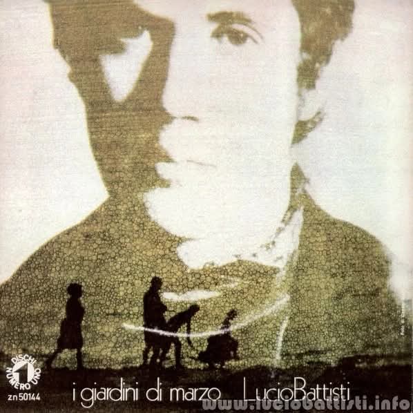 Marzo, il mese di Lucio Battisti, il mese dei “Giardini di marzo”