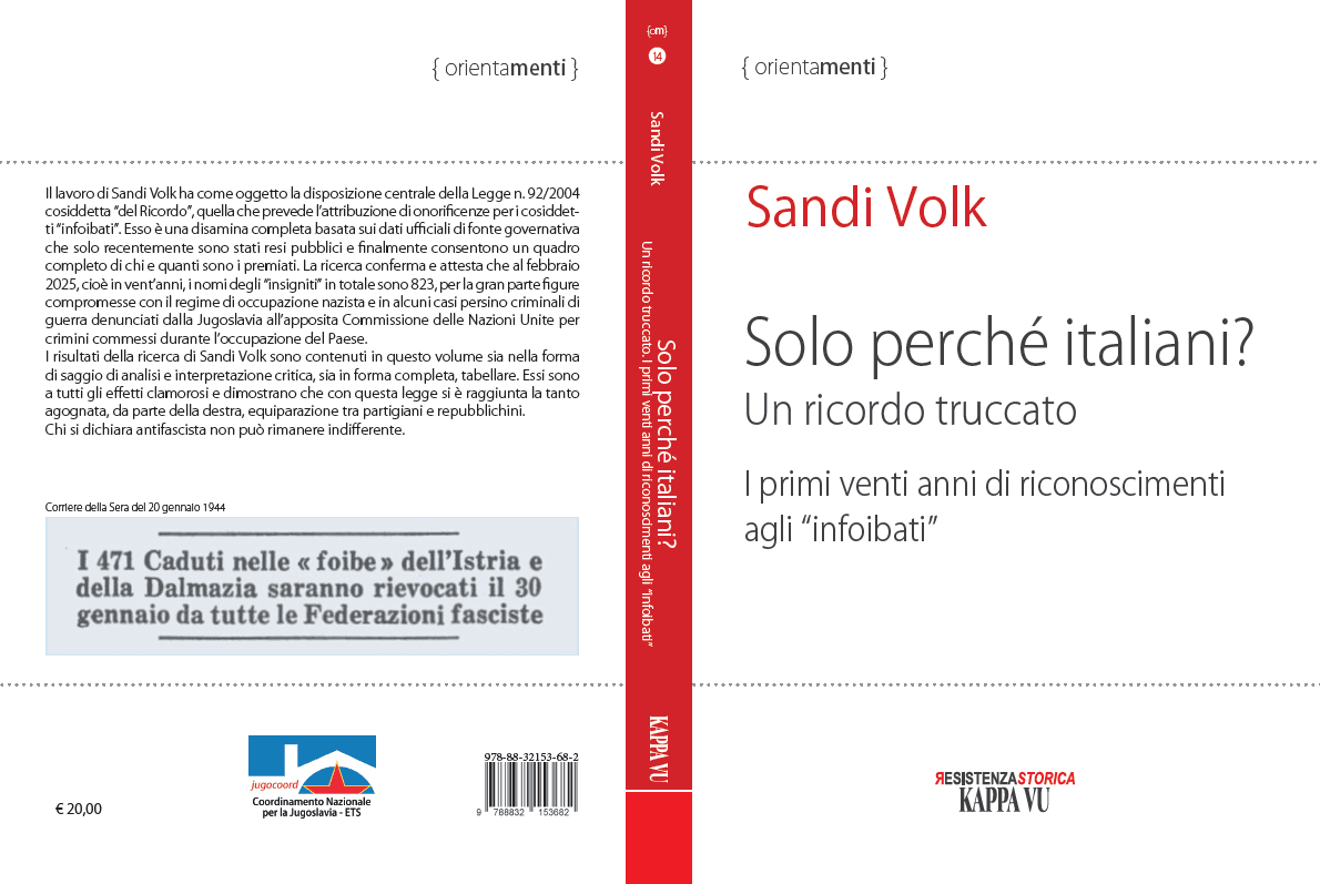 A seguito della pubblicazione del libro di Sandi Volk “SOLO PERCHÉ ITALIANI?UN RICORDO TRUCCATO. I primi vent’anni di riconoscimenti agli infoibati” le prevedibili prese di posizione della destra italiana.