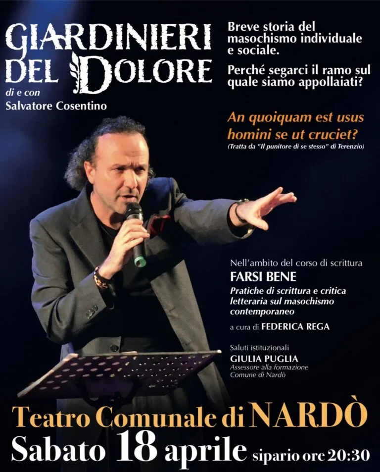 GIARDINIERI DEL DOLORE, IL NUOVO SPETTACOLO DI SALVATORE COSENTINO IN PROGRAMMA STASERA A NARDÒ (LE)
