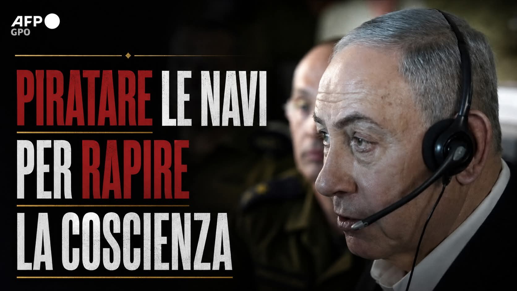 “GAZA DEVE RESTARE CHIUSA” [B.Netanyahu/Mileikowsky]Sull’abbordaggio e il rapimento della coscienza.